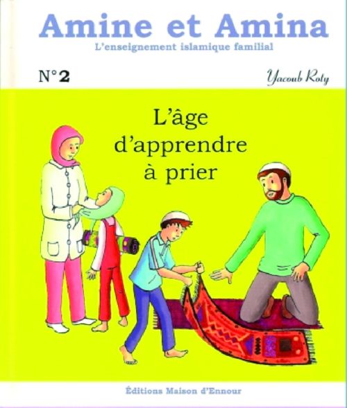 Amine et Amina - n°2 : L’âge d’apprendre à prier