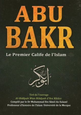 Abu Bakr le premier calife de l'islam - daralmuslim - Ibn Khatir
