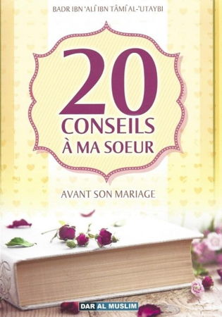 20 conseils à ma soeur avant son mariage dar al muslim